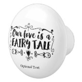 Unsere Liebe ist ein märchenhaftes Dresser-Zimmer Keramikknauf (Rechts)