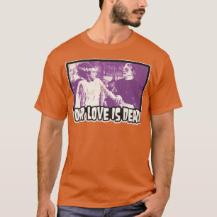 Unsere Liebe ist Toter Frank und Seine Braut T-Shirt