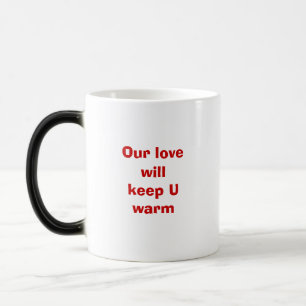 Unsere Liebe U warm, behalten Sie glauben ihm Verwandlungstasse
