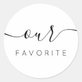 Unsere Lieblings-С alligrafische Gefallen Geschenk Runder Aufkleber (Vorderseite)