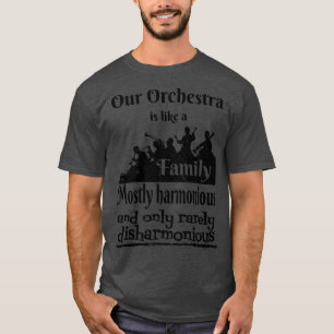 Unsere Orchester ist wie eine Familie 1 T-Shirt