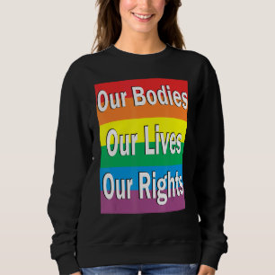 Unsere Organe leben unsere Rechte gegen Homophobie Sweatshirt