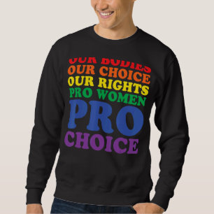 Unsere Organe unsere Wahl Unsere Rechte Pro Women  Sweatshirt