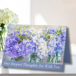 Unsere tiefsten Gedanken sind mit Ihrer Hydrangeas Karte