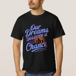 Unsere Träume verdienen eine Chance - Motivierend  T-Shirt