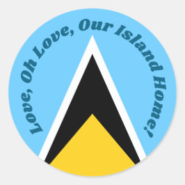 Unsere Zuhause | St. Lucia-Flagge mit Anthem Phras Runder Aufkleber