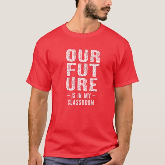 Unsere Zukunft ist in meinem Klassenzimmer rot für T-Shirt (Vorderseite)