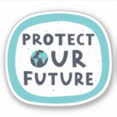 Unsere Zukunft schützen Aufkleber (Vorderseite)