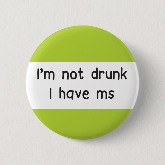 Unsichtbare Erkrankung nicht betrunken ms Multiple Button (Vorderseite)