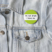 Unsichtbare Erkrankung nicht betrunken ms Multiple Button (Beispiel)