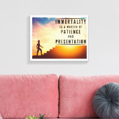Unsterblichkeit ist Geduld und Präsentation Leinwanddruck (Insitu (Wohnzimmer))