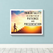 Unsterblichkeit ist Geduld und Präsentation Leinwanddruck (Insitu (Holzboden))