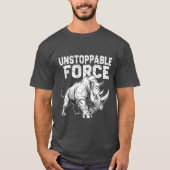 Unstoppable Force - Rhino Gym Motivation T-Shirt (Vorderseite)