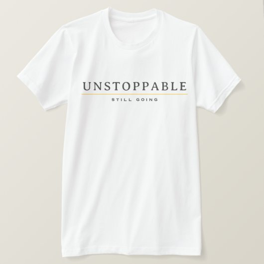 UNSTOPPABLE Minimal Motivation Quote T-Shirt (Design vorne)