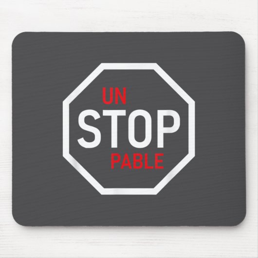 Unstoppable Stop Sign Motivation Strength Clever Mousepad (Vorne)