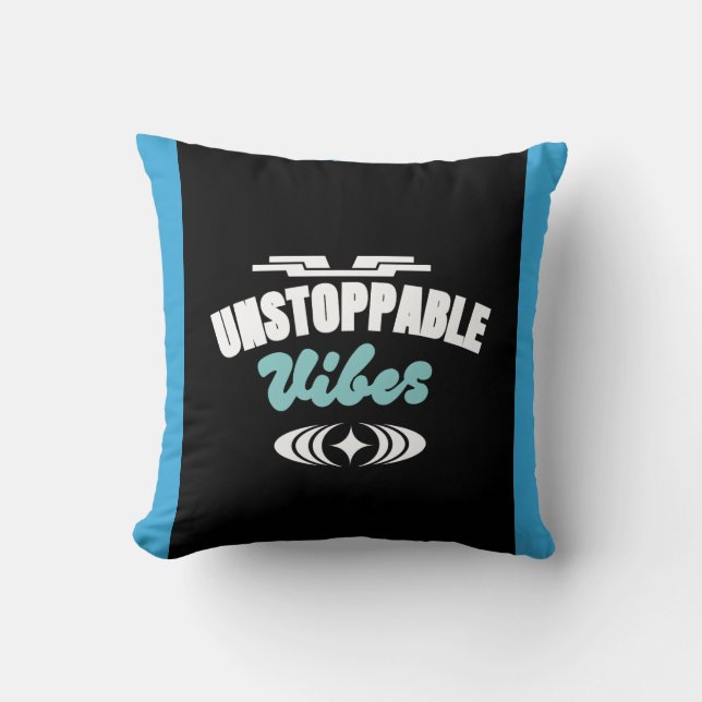 Unstoppable vibes, positive energy Throw Pillow  Kissen (Vorderseite)