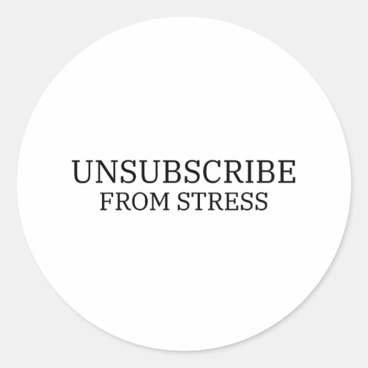 Unsubscribe From Stress Typographic Vinyl Sticker (Vorderseite)
