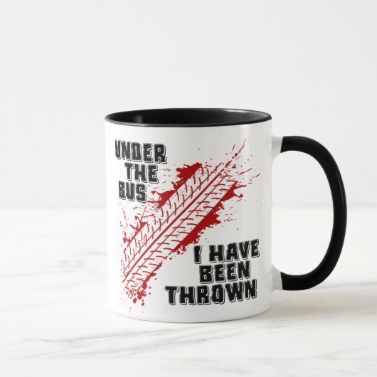 Unter dem Bus bin ich geworfen worden Tasse (Rechts)