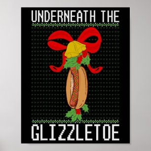 Unter dem Glizzletoe Hot Dog Lustiger hässlicher C Poster