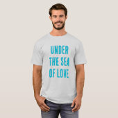 Unter dem Meer der Liebe T-Shirt (Vorne ganz)