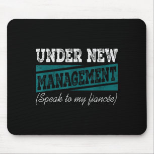 Unter neuer Leitung Sprechen Sie mit meiner Verlob Mousepad