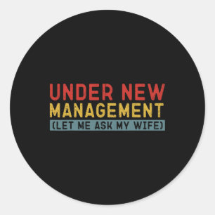 Unter "Neues Management Lass" Fragte ich meine Ehe Runder Aufkleber