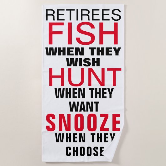 Unter "Ruhestand" versteht man das Fischen, Jagen  Strandtuch (Vorderseite)