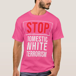 Unterbinden des weißen Terrorismus und der Massens T-Shirt