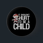 Unterbinden von Kindermissbrauch Sensibilisierungs Button<br><div class="desc">Es sollte nicht schaden, ein Kind zu sein. Das inspirierende motivierend Kindesmissbrauchsbewusstsein zitiert Design zur Beendigung von Gewalt und missbräuchlichem Verhalten bei Kindern. Coole und niedliche Ware für Aktivist, Eltern und Freiwillige. Perfekt zum Tragen für Childhelp National Day of Hope, um psychischen und physischen Missbrauch von Kindern zu stoppen. Großartiges...</div>