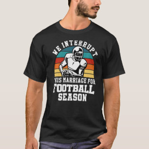 Unterbrechen Sie diese Ehe für Fußball-Saisonfußba T-Shirt