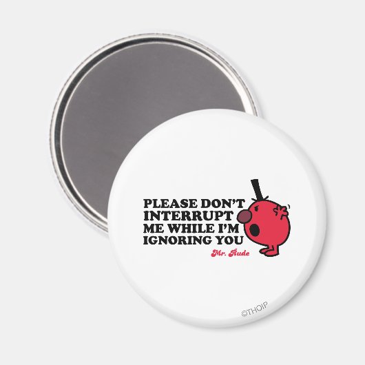 Unterbrechen Sie Herrn Rude nicht Magnet (Vorderseite/Rückseite)