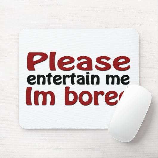Unterhalte mich bitte, dass ich gelangweilt bin mousepad (Mit Mouse)