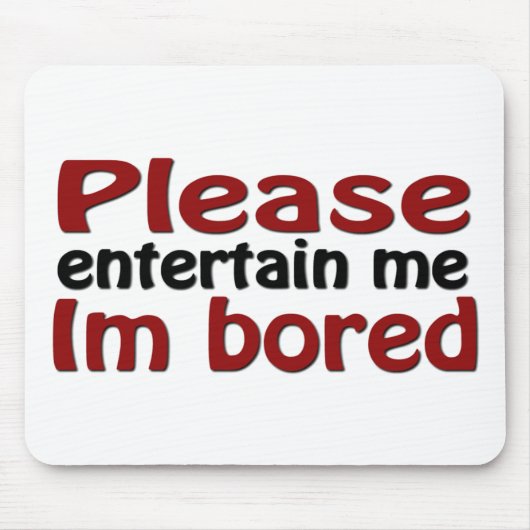 Unterhalte mich bitte, dass ich gelangweilt bin mousepad (Vorne)