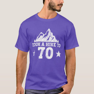 Unternahm eine Wanderung 70 Wandern 70. Geburtstag T-Shirt
