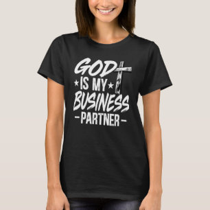 Unternehmer Gott ist mein Geschäftspartner CEO Mot T-Shirt