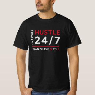 Unternehmer ich würde eher Hustle 24/7 Geschäftsfü T-Shirt