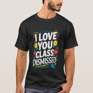 Unterricht abgebrochen Lustige Schulweisheit 1 T-Shirt