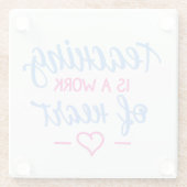 Unterricht ist eine Arbeit des Herzens Glasuntersetzer (Rückseite)