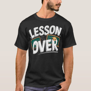 Unterricht Vorbei Lustiger Lehrer Ruhestand Ruhest T-Shirt