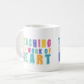 Unterrichten ist ein Werk des Herzens Kaffeetasse (Vorderseite Links)