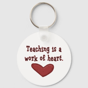 Unterrichten ist ein Werk des Herzens T Shirts und Schlüsselanhänger