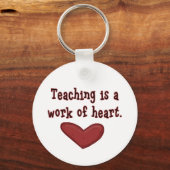 Unterrichten ist ein Werk des Herzens T Shirts und Schlüsselanhänger (Vorderseite)