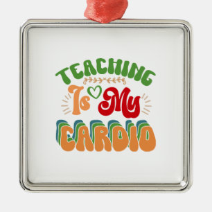 Unterrichten ist mein Cardio Ornament Aus Metall