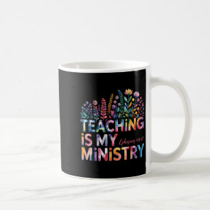 Unterrichten ist mein Ministerium Christlich Lehre Kaffeetasse