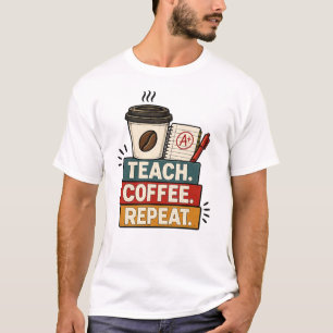 Unterrichten Kaffee Wiederholen Lehrer Retro Zurüc T-Shirt