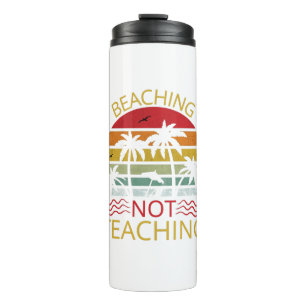 Unterrichten nicht lehren-Lehrer-Beach-Funny Thermosbecher