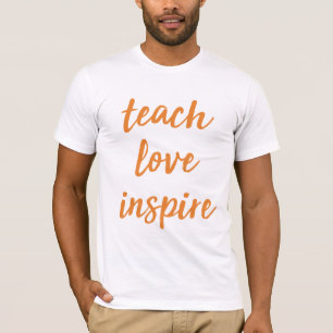 Unterrichten Sie Liebe inspirieren   Inspirational T-Shirt