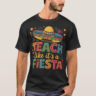 Unterrichten Sie wie auf einer Fiesta Lehrer Sombr T-Shirt
