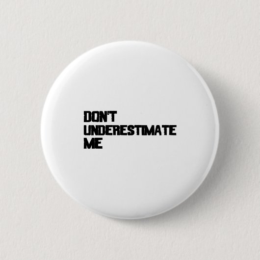 Unterschätz mich nicht button (Vorderseite)