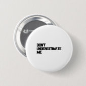 Unterschätz mich nicht button (Vorne & Hinten)
